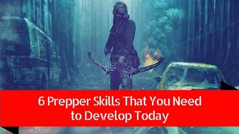 6 Prepper Skills That You Need To Develop Today Survival Todays