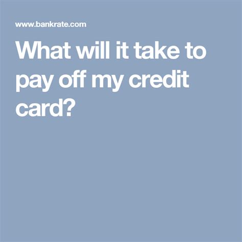 What Will It Take To Pay Off My Credit Card Paying Off Credit Cards