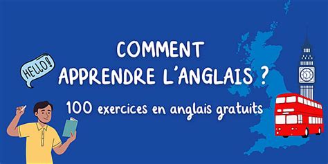 Comment Apprendre Langlais 100 Exercices En Anglais Gratuit