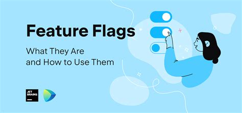 Feature Flags What They Are And How To Use Them The Space Blog