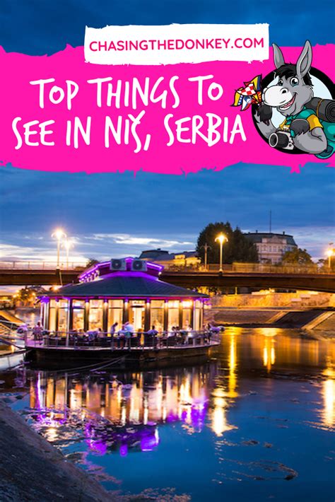 Best Things To Do In Niš Serbia Chasing The Donkey Serbia Travel