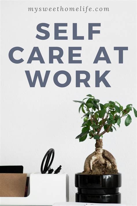Self Care Self Care At Work Workplace Wellness Self Help