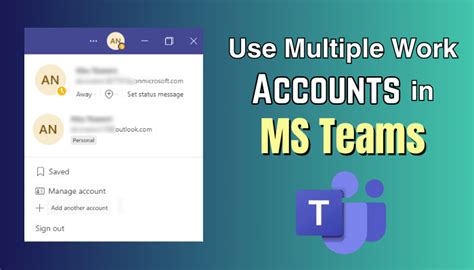 6 Ways To Use Multiple Work Accounts In Ms Teams 2024