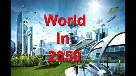 World In 2050 Youtube