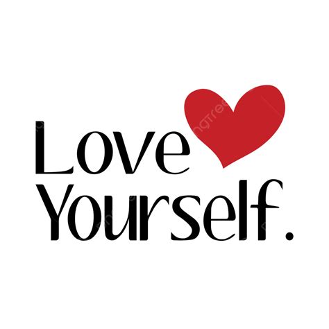 Motivational Love Yourself Inspirational Motivation Love Png And