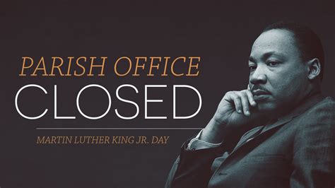 mlk day 2021 office closed martin luther king jr day inspired by the work of dr