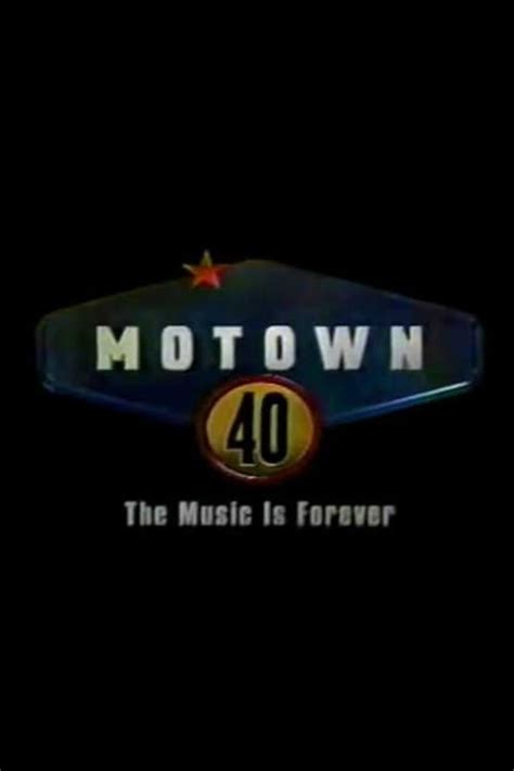 Motown 40 The Music Is Forever 1998 — The Movie Database Tmdb