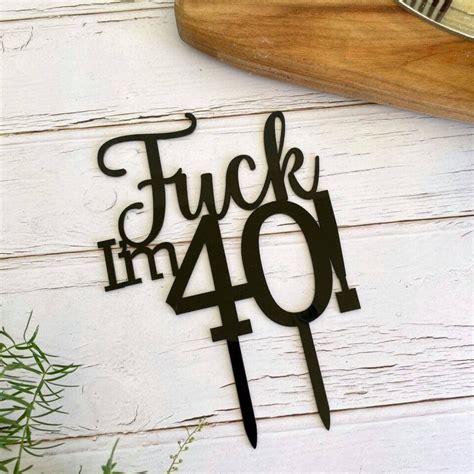 Acrylic Matte Black Fuck Im 40 Birthday Cake Topper Online Party Supplies