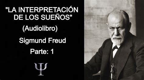 La Interpretaci N De Los Sue Os Sigmund Freud Audiolibro Parte