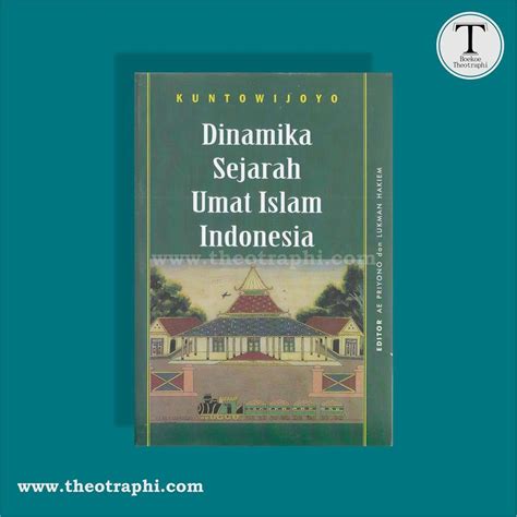 Jual Dinamika Sejarah Umat Islam Indonesia Kuntowijoyo Shopee Indonesia