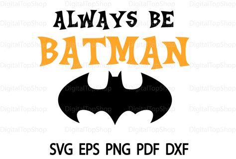 Always Be Batman Svg Batman Mask Svg Batman Mask Vector Batman Superheroes Svg Batman Svg For ...