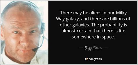 Buzz Aldrin Quote There May Be Aliens In Our Milky Way Galaxy And