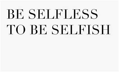 Download Be Selfless To Be Selfish Quote Wallpaper
