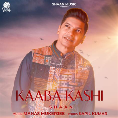 Shaan Kapil Kumar Manas Mukherjee Kaaba Kashi Single In High