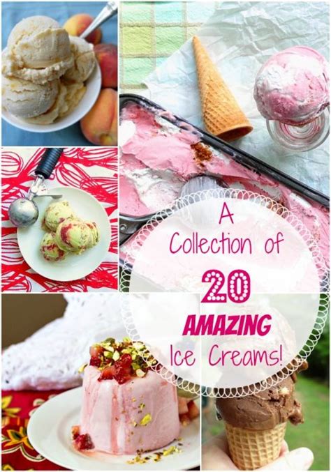 A Collection Of 20 Amazing Ice Creams For Summer
