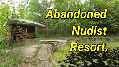 Exploring An Abandoned Nudist Resort Youtube