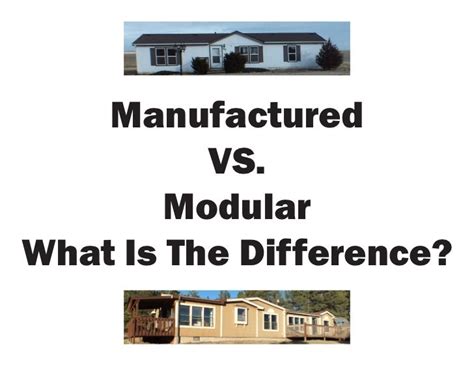 Manufactured Vs Modular What Is The Difference