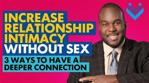Increase Relationship Intimacy Without Sex 3 Ways To Have A Deeper Connection Youtube