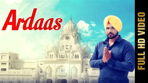 Ardaas Full Video Ghuman Nahalanwala New Punjabi Songs 2018