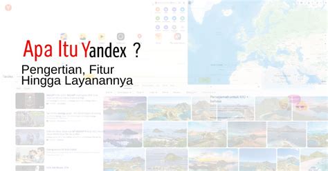 Apa Itu Yandex Pengertian Fitur Hingga Layanannya