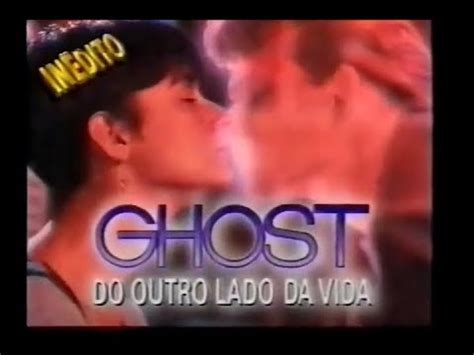 Ghost Do Outro Lado Da Vida 1990 Chamada Tela Quente Especial