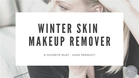 Favorite Makeup Remover For Dry Winter Skin Youtube