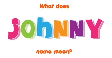 Johnny Name Meaning Of Johnny