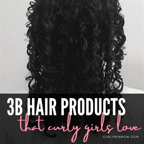 3a Hair And 3b Hair Products Curly Girls Love In 2022 Curly Bun Mom