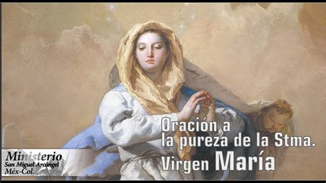 Oración A La Pureza De La Santísima Virgen María Youtube
