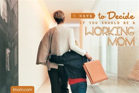 5 Ways To Decide If You Should Be A Working Mom Imom Mommy Moments Positive Reinforcement