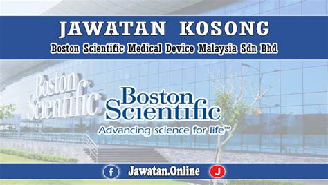 Boston Scientific Medical Device Malaysia Sdn Bhd Jawatan Online