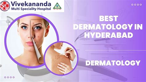 Best Dermatology In Hyderabad Vivekananda Multispecialty By Sindhura