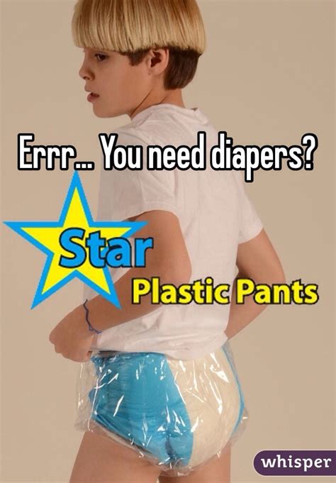 Errr You Need Diapers