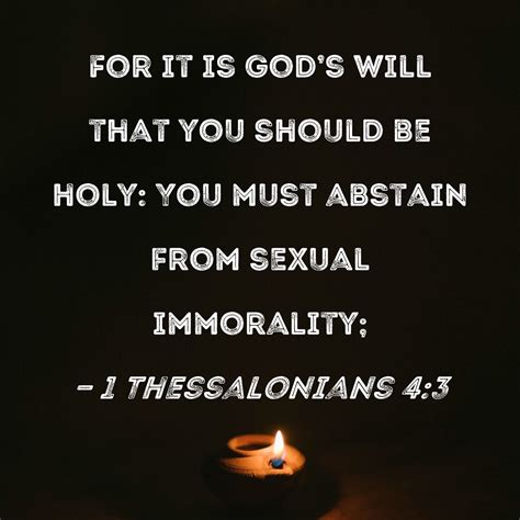 1 thessalonians 4 3 for it is god s will that you should be holy you must abstain from sexual