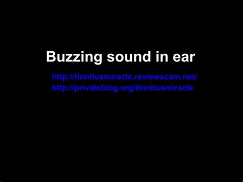 Buzzing Sound In Ear Ppt