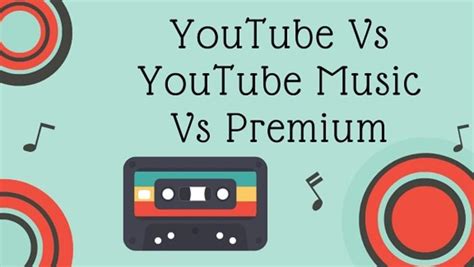 Youtube Vs Youtube Music Vs Premium All You Need To Know A Listly List