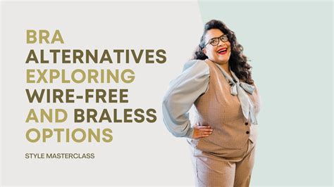 Bra Alternatives Exploring Wire Free And Braless Options Youtube