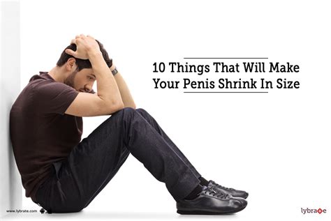 10 Things That Will Make Your Penis Shrink In Size By Dr Samrat Lybrate