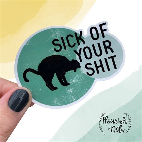 Sick Of Your Shit Sticker Cat Decal Funny Sticker Laptop Etsy