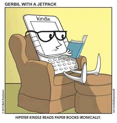 Hipster Kindle A Cartoon By Matt Bradshaw Library Memes Library