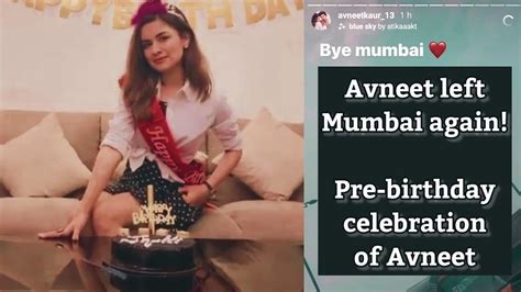 Avneet Left Mumbai Birthday Celebration In Punjab Or Mumbai Avneet Kaur Birthday Special