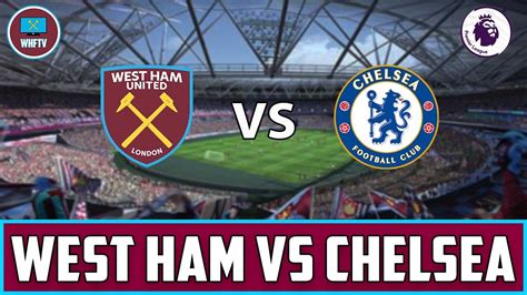 West Ham Vs Chelsea Big Match Preview Youtube