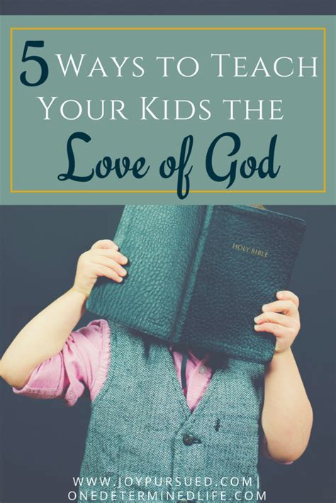 5 Ways To Teach Your Kids The Love Of God Christian Parenting Advice