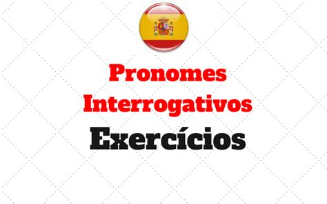 Frases Em Espanhol Usando Interrogativos frases de bom dia reflexão