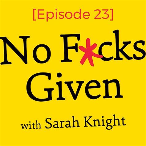 No Fucks Given With Sarah Knight