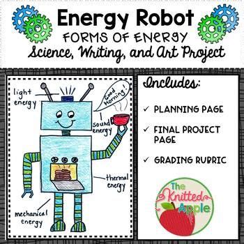Forms Of Energy Robot Project L Science Writing And Art Science Projects Energy Projects