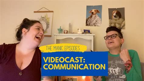 The Manic Episodes Videocast Communication Youtube