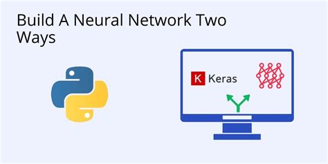 How To Create A Neural Network In Python With And Without Keras From