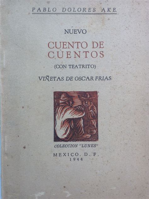 Titulo Cuento De Cuentos Autor Pablo Dolores Ake Vi Etas Oscar Frias