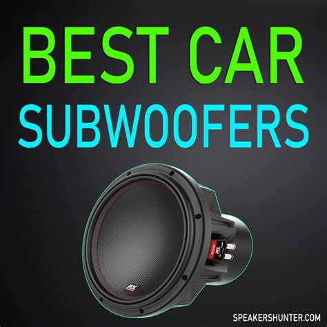 The Words Best Car Subwoofers Are In Front Of An Image Of A Speaker